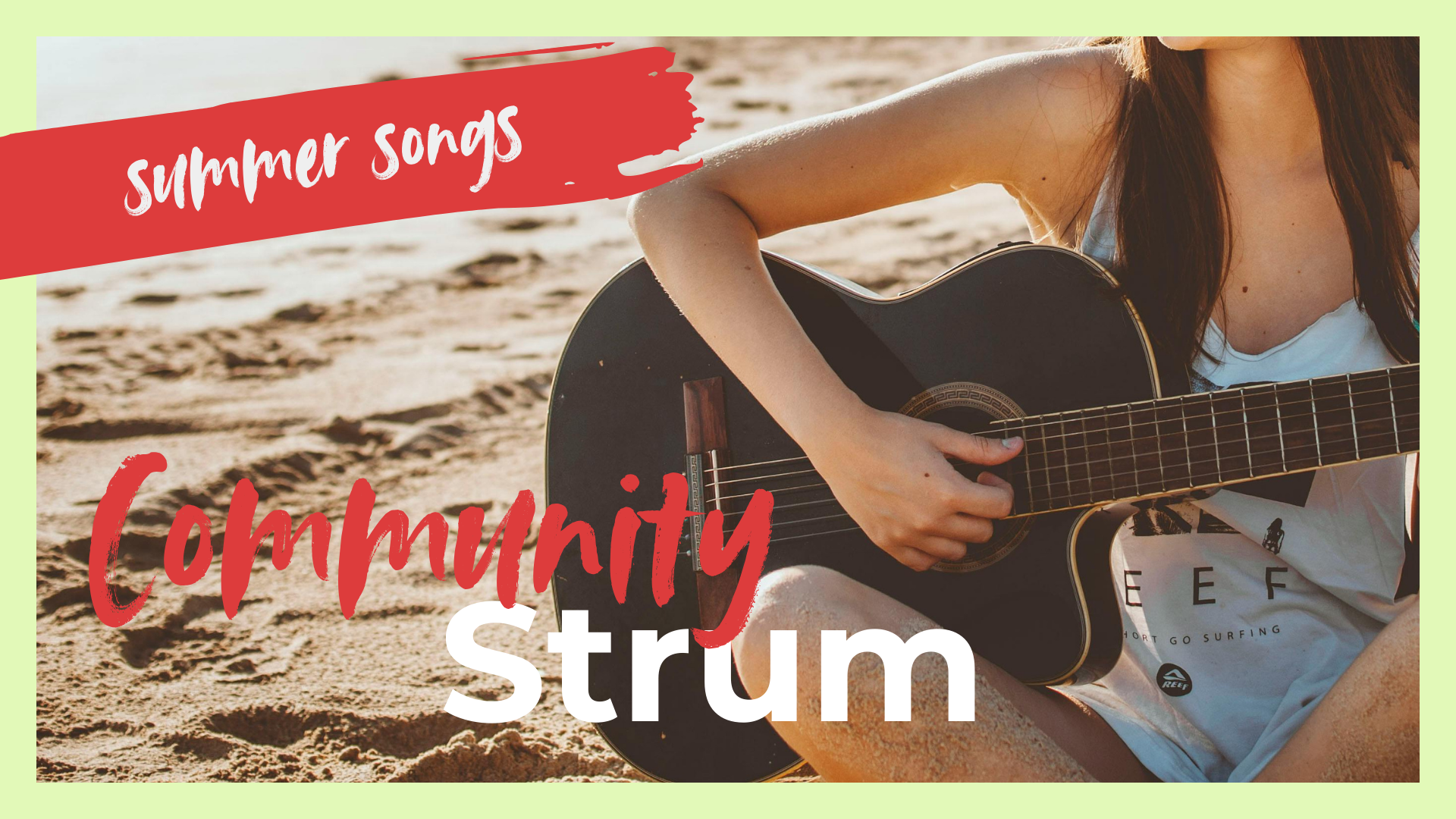 Person playing an acoustic guitar on a sandy beach; text reads Summer songs, Community Strum.