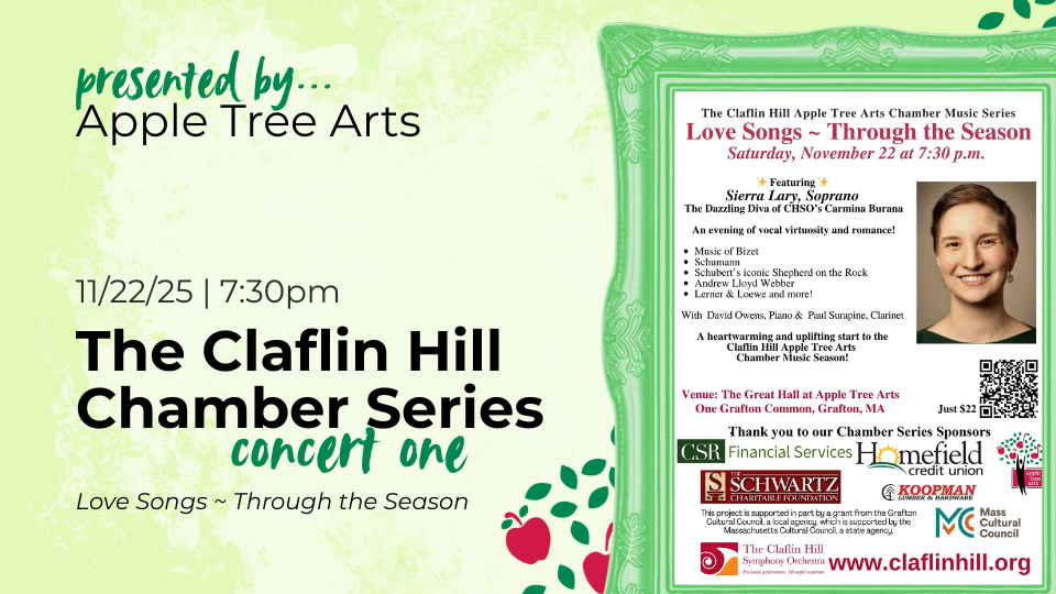 Event flyer for “The Claflin Hill Chamber Series, concert one,” presented by Apple Tree Arts on 11/22/25 at 7:30pm, featuring a program of “Love Songs ~ Through the Season” with images of performers and event details.