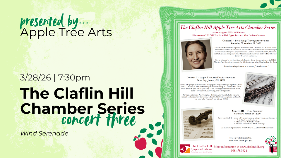 Promotional graphic for The Claflin Hill Chamber Series concert three, presented by Apple Tree Arts, on 3/28/26 at 7:30pm. Includes event details, concert info, and images of a smiling person and woodwind instruments.