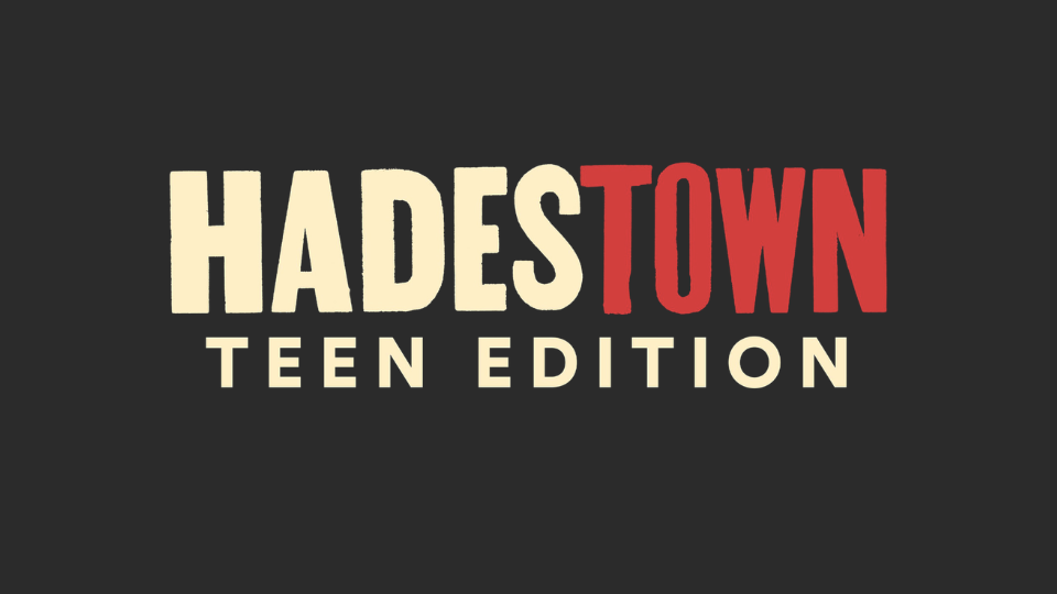 The image shows the official logo for Hadestown Teen Edition with bold, tan, and red text on a dark background.